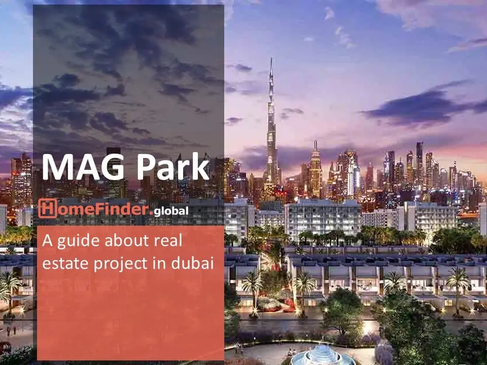 Dubai Real Estate Mag Park Dubai A Complete Overview